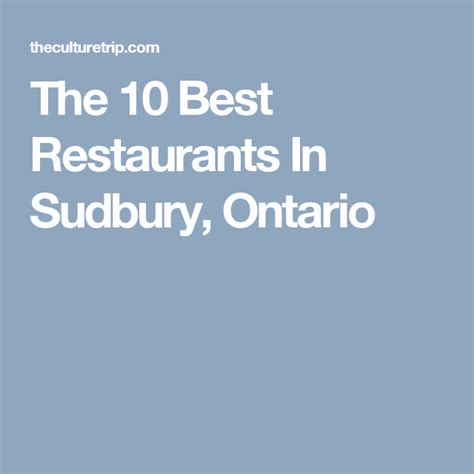 The 10 Best Restaurants In Sudbury Ontario