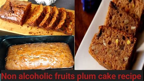 Plum Cake Recipe No Eggs No Alcohol Delicious And Yummy Plum Cake