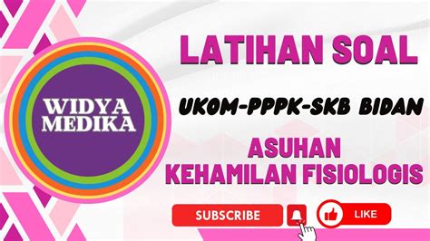 PART 3 YUK BAHAS LATIHAN SOAL UKOM BIDAN PPPK BIDAN SKB BIDAN