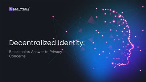 Decentralized Identity: Blockchain’s Answer to Privacy Concerns