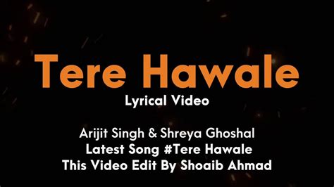 Tere Hawaale Lyrical Video Laal Singh Chaddha Arijit Singh Shreya