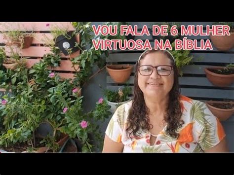 COMO FALAR DE 6 MULHERES VIRTUOSA NA BIBLIA YouTube