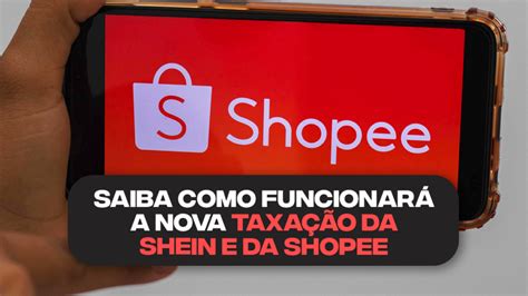 Mitos E Verdades Saiba Como Funcionar A Nova Taxa O Da Shein E Da Shopee