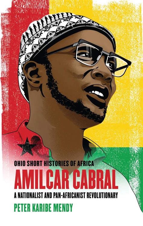 Am Lcar Cabrals Life As A Pan Africanist Anti Colonial Revolutionary