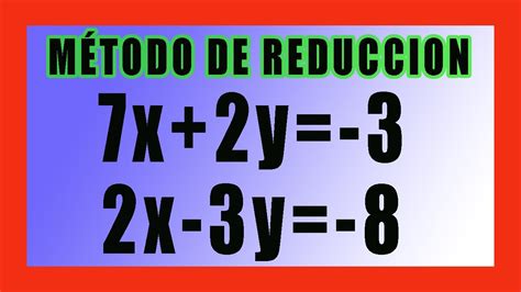 👉 Metodo De Reduccion Sistema De Ecuaciones 2x2 Youtube