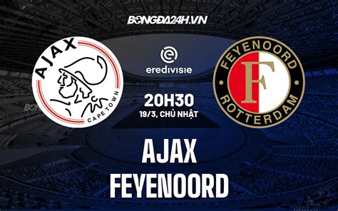 Nh N Nh B Ng D O N Ajax Vs Feyenoord V Qg H Lan