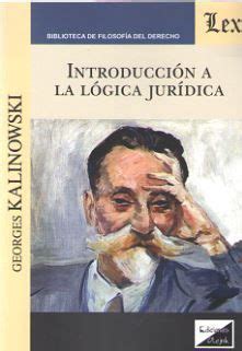 INTRODUCCIÓN A LA LÓGICA JURÍDICA KALINOWSKI GEORGES 9789563922271