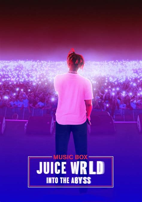 Juice Wrld Into The Abyss Watch Streaming Online