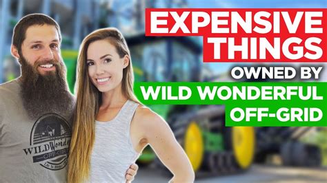 6 Expensive Things Owned By Wild Wonderful Off Grid YouTube