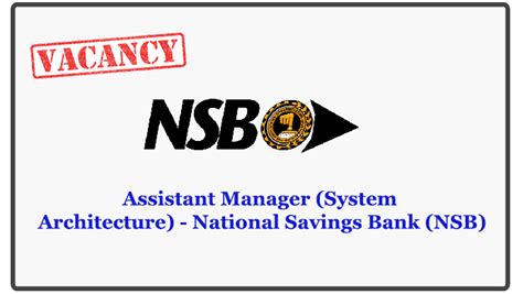 Assistant Manager System Architecture National Savings Bank NSB