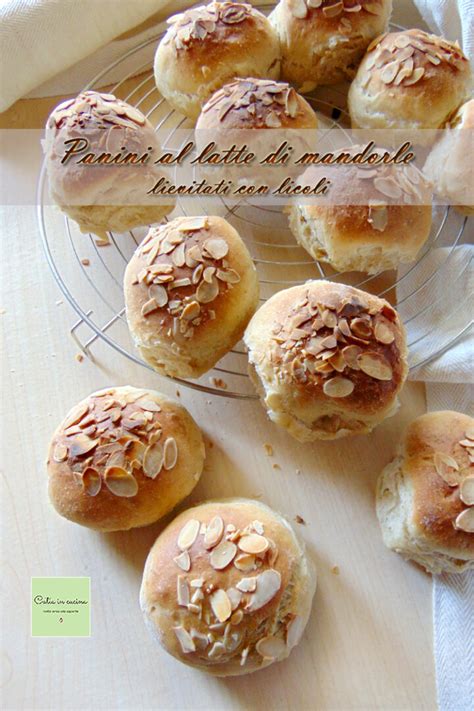 Panini Al Latte Di Mandorle Lievitati Con Licoli Catia In Cucina