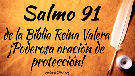 Salmo De La Biblia Reina Valera Poderosa Oraci N De Protecci N