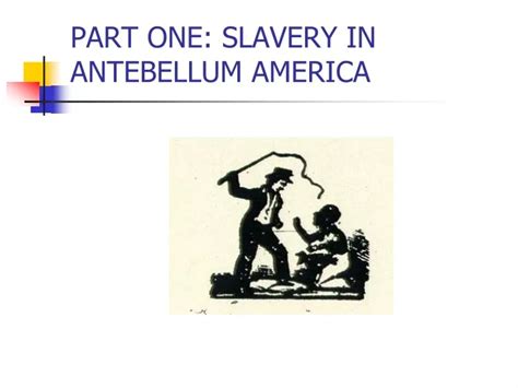 Ppt Part One Slavery In Antebellum America Powerpoint Presentation Free Download Id 9437130