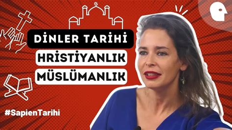 21 55 Dinler Tarihi II Hristiyanlık ve Müslümanlık Sapien Tarihi