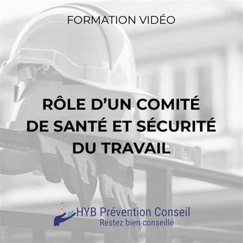 Rôle du comité de santé et sécurité du travail HYB Prévention Conseil