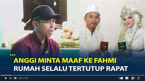 Anggi Pengantin Kabur Temui Mantan Belum Minta Maaf Ke Fahmi Rumah