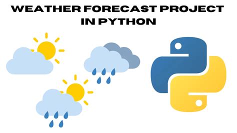 Weather Forecast Project In Python Step By Step Guide