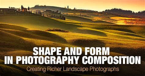 What Is Shape And Form In Photography Composition • Phototraces