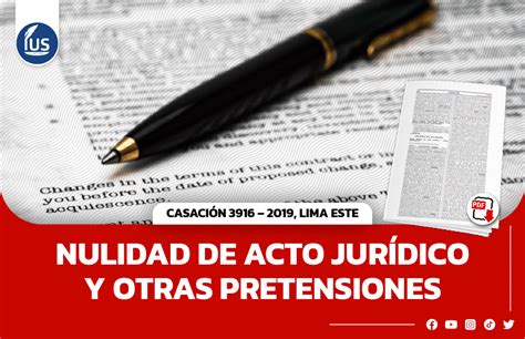 Nulidad De Acto Jurídico Y Otras Pretensiones Casación 3916 2019