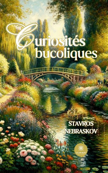 Curiosit S Bucoliques Le Lys Bleu Ditions