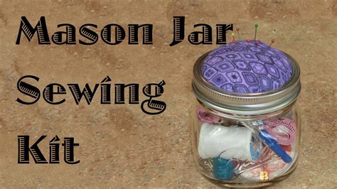 Mason Jar Sewing Kit YouTube