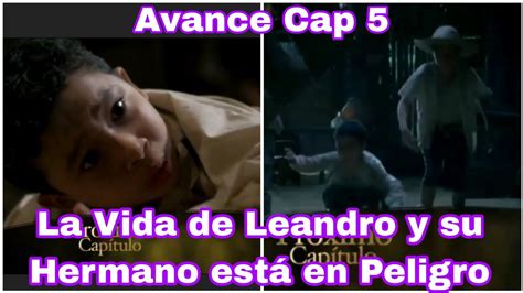 Leandro D Az Capitulo Avance La Vida De Leandro Y Su Hermano Jaime