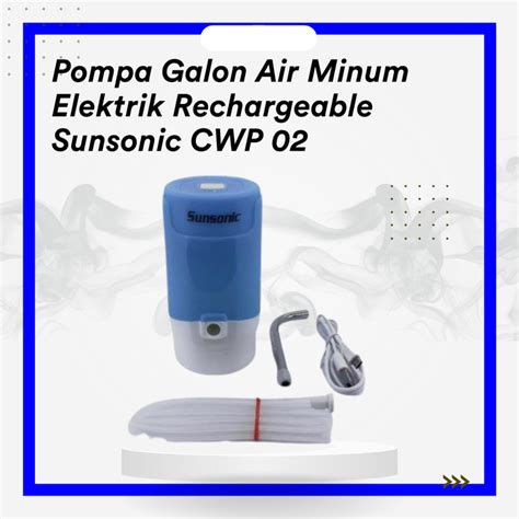 Jual Pompa Galon Air Minum Elektrik Rechargeable Sunsonic CWP 02 Kota