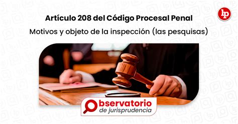 Jurisprudencia Del Artículo 208 Del Código Procesal Penal Motivos Y