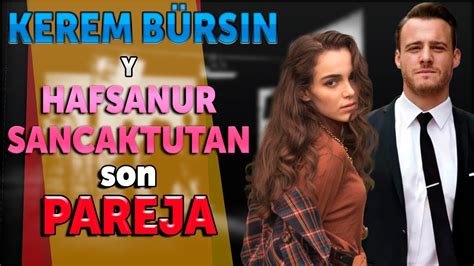 Kerem B Rsin Y Hafsanur Sancaktutan Son Pareja Youtube