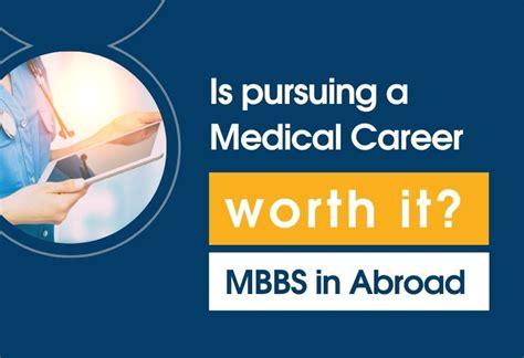 Is Pursuing A Medical Career Worth It Mbbs In Abroad