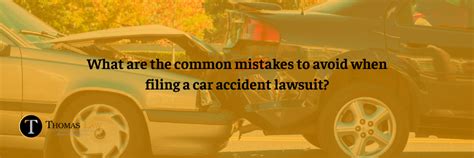 What Are The Common Mistakes To Avoid When Filing A Car Accident Lawsuit