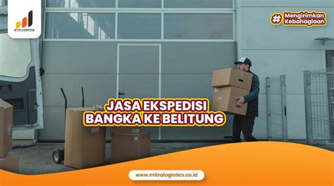 Jasa Ekspedisi Bangka Belitung Mitra Logistics