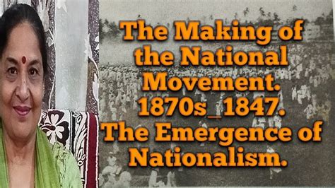 The Making of National Movement. 1870s_1847.The Emergence of ...