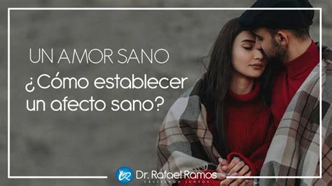 Un Amor Sano ¿cómo Construir Relaciones Sanas De Forma Efectiva