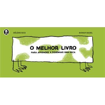 O Melhor Livro Para Aprender A Desenhar Uma Vaca Cartonado Helene