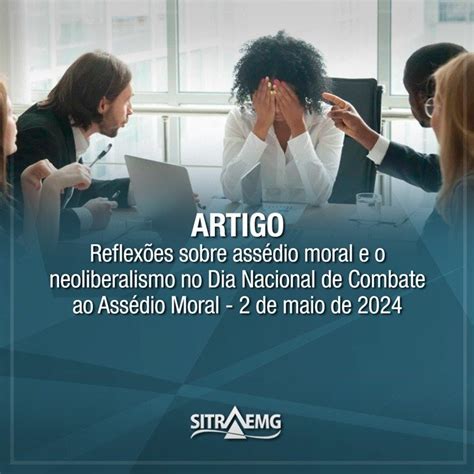 Reflexões Sobre Assédio Moral E O Neoliberalismo No Dia Nacional De