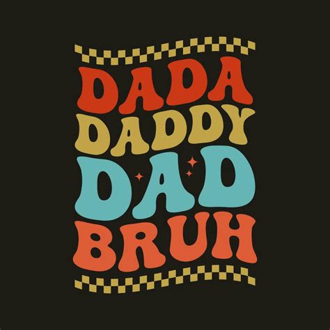 Dada Daddy Dad Bruh Fathers Day T Shirt Design 25436995 Vector Art At