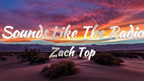 Zach Top Sounds Like The Radio Lyrics YouTube