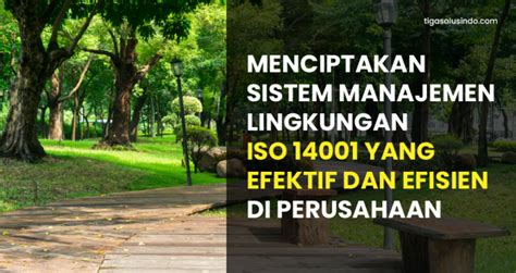 Menciptakan Sistem Manajemen Lingkungan Iso Yang Efektif