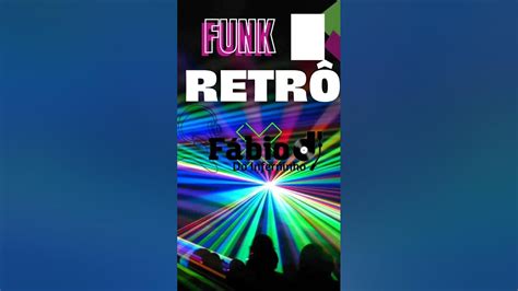 Funk RetrÔ 1994 Feat FÁbio Dj Do Inferninho Youtube