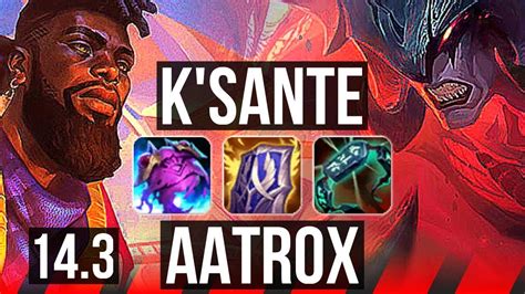 Ksante Vs Aatrox Top Rank 3 Ksante 9414 Na Challenger 143