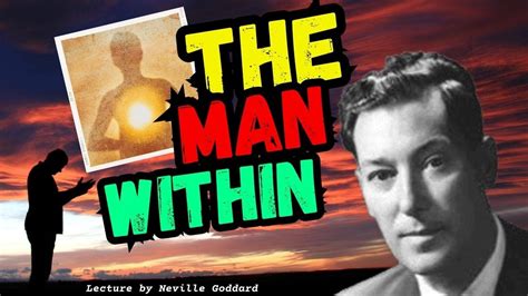 The Man Within Neville Goddard Youtube