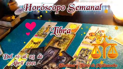 Libra Dinero Amor Y Suerte Del Al De Abril Youtube