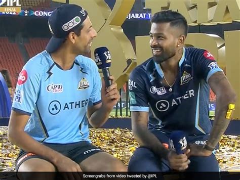 Watch Hardik Pandya And Ashish Nehras Hilarious Interaction After Gujarat Titans Ipl 2022