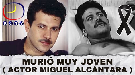 Muri Muy Joven El Actor Miguel Alc Ntara Youtube