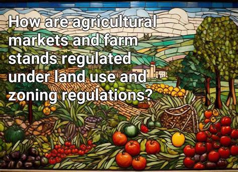 How Are Agricultural Markets And Farm Stands Regulated Under Land Use