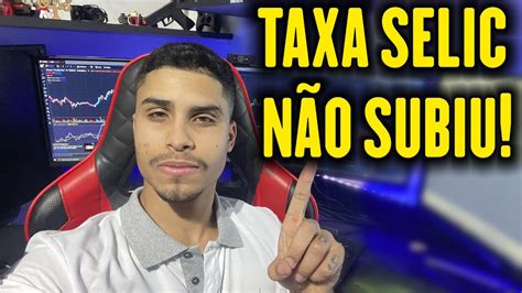 TAXA SELIC É MANTIDA EM 13 75 FIM DO CICLO DE ALTA DOS JUROS YouTube