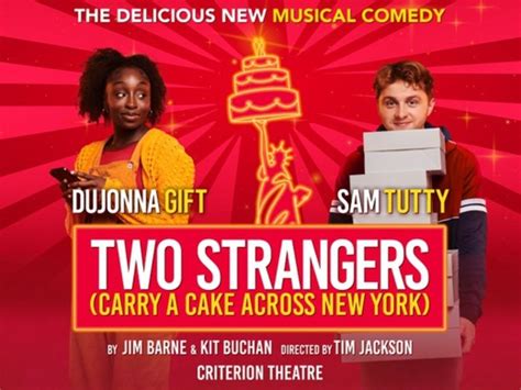 Two Strangers Carry A Cake Across New York Tickets Criterion Theatre London Tue 9th July