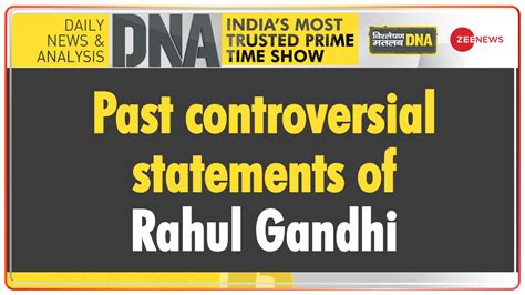 Dna Past Controversial Statements Of Rahul Gandhi