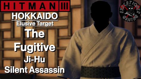 Hitman 3 Hokkaido Elusive Target The Fugitive Ji Hu Silent